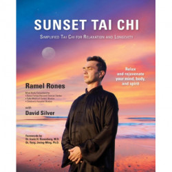 Sunset Tai Chi: Simplified Tai Chi for Relaxation and Longevity