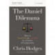 The Daniel Dilemma Study Guide: How to Stand Firm and Love Well in a Culture of Compromise