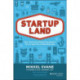 Startupland: How Three Guys Risked Everything to Turn an Idea into a Global Business
