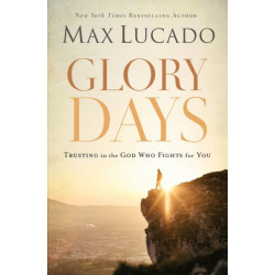 Glory Days: Trusting the God Who Fights for You