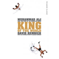 King of the World: Muhammad Ali and the Rise of an American Hero