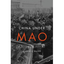China Under Mao: A Revolution Derailed
