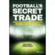 Football's Secret Trade: How the Player Transfer Market was Infiltrated