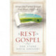The Rest of the Gospel: When the Partial Gospel Has Worn You Out