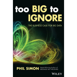 Too Big to Ignore: The Business Case for Big Data