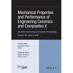 Mechanical Properties and Performance of Engineering Ceramics and Composites X: A Collection of Papers Presented at the 39th International Conference on Advanced Ceramics and Composites, Volume 36, Issue 2