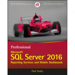Professional Microsoft SQL Server 2016 Reporting Services and Mobile Reports