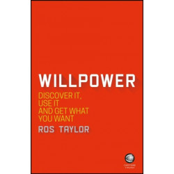 Willpower: Discover It, Use It and Get What You Want