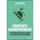 Property Entrepreneur: The Wealth Dragon Way to Build a Successful Property Business