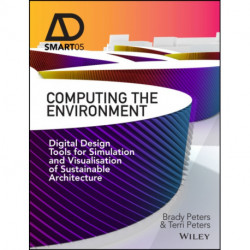 Computing the Environment: Digital Design Tools for Simulation and Visualisation of Sustainable Architecture
