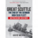 The Great Scuttle: The End of the German High Seas Fleet: Witnessing History