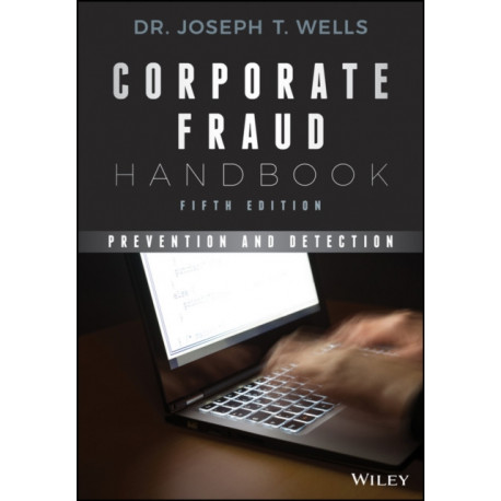 Corporate Fraud Handbook: Prevention and Detection
