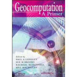 Geocomputation: A Primer