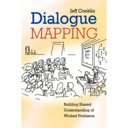 Dialogue Mapping: Building Shared Understanding of Wicked Problems