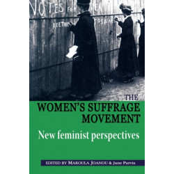 The Women's Suffrage Movement: *New Feminist Perspectives*