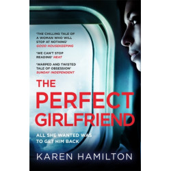 The Perfect Girlfriend: The compulsive psychological thriller