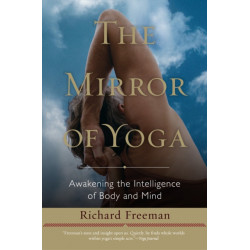 The Mirror of Yoga: Awakening the Intelligence of Body and Mind