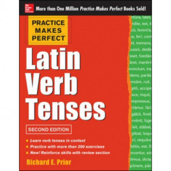 Practice Makes Perfect Latin Verb Tenses