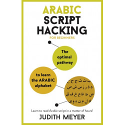 Arabic Script Hacking: Learn how to read and write in Arabic script in a matter of hours