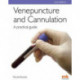 Venepuncture & Cannulation: A Practical Guide