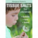 Tissue Salts for Children: Babies, Tots & Teens