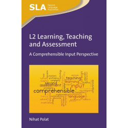 L2 Learning, Teaching and Assessment: A Comprehensible Input Perspective
