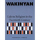 Wakinyan: Lakota Religion in the Twentieth Century
