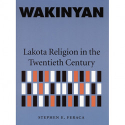 Wakinyan: Lakota Religion in the Twentieth Century