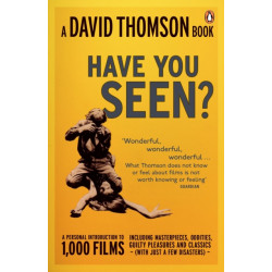 'Have You Seen...?': a Personal Introduction to 1,000 Films including masterpieces, oddities and guilty pleasures (with just a few disasters)