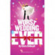 Worst Wedding Ever