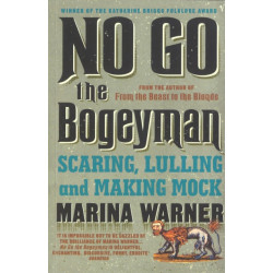 No Go the Bogeyman: Scaring, Lulling and Making Mock