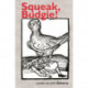 Squeak, Budgie!