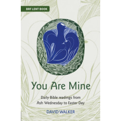 You Are Mine: Daily Bible readings from Ash Wednesday to Easter Day