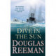 Dive in the Sun: a thrilling tale of naval warfare set at the height of WW2 from the master storyteller of the sea