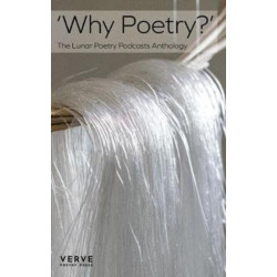 Why Poetry?: The Lunar Poetry Podcasts Anthology