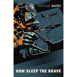 How Sleep the Brave: Complete Stories of Flying Officer 'X'