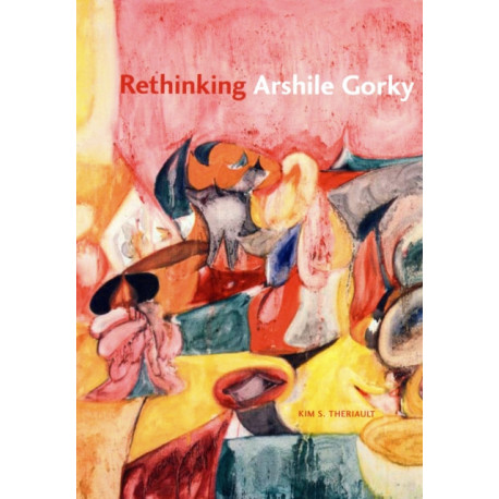 Rethinking Arshile Gorky