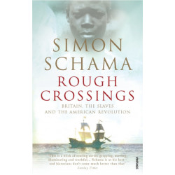 Rough Crossings: Britain, the Slaves and the American Revolution