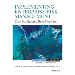 Implementing Enterprise Risk Management: Case Studies and Best Practices