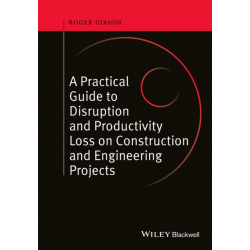 A Practical Guide to Disruption and Productivity Loss on Construction and Engineering Projects