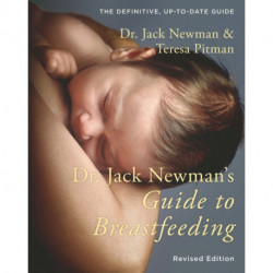 Dr. Jack Newman's Guide to Breastfeeding