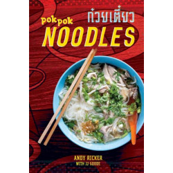 Pok Pok Noodles: Recipes from Thailand and Beyond