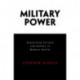 Military Power: Explaining Victory and Defeat in Modern Battle