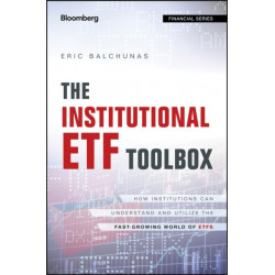 The Institutional ETF Toolbox: How Institutions Can Understand and Utilize the Fast-Growing World of ETFs