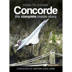Concorde: The Complete Inside Story: The Complete Inside Story