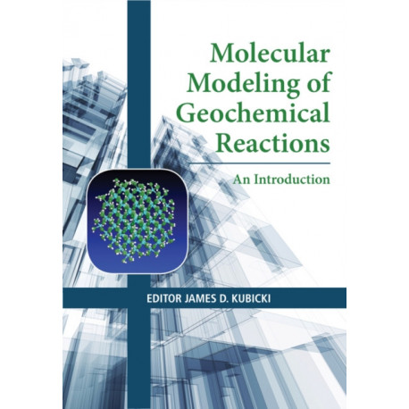 Molecular Modeling of Geochemical Reactions: An Introduction