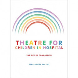 Theatre for Children in Hospital: The Gift of Compassion
