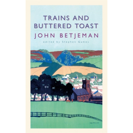 Trains and Buttered Toast