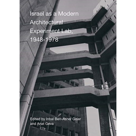 Israel as A Modern Architectural Experimental Lab, 1948-1978