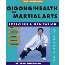Qigong for Health & Martial Arts: Exercises and Meditation